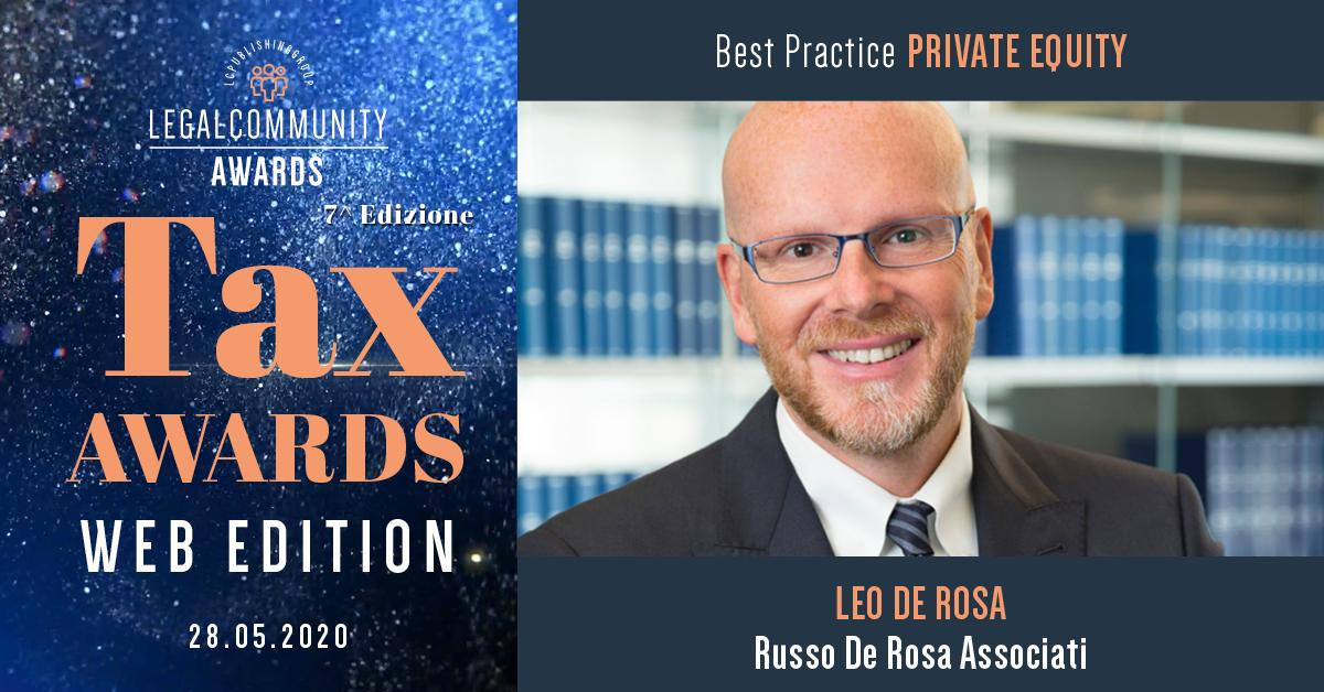Nel corso della cerimonia per i Tax Awards 2020 organizzati da Legalcommunity Leo De Rosa ha ricevuto il premio Best Practice per il private equity