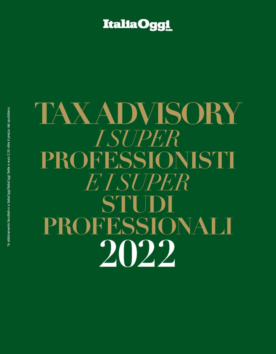 Italia Oggi has published the complete ranking "Tax Advisory - i super professionisti e i super studi professionali 2022"